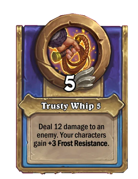 Trusty Whip 5